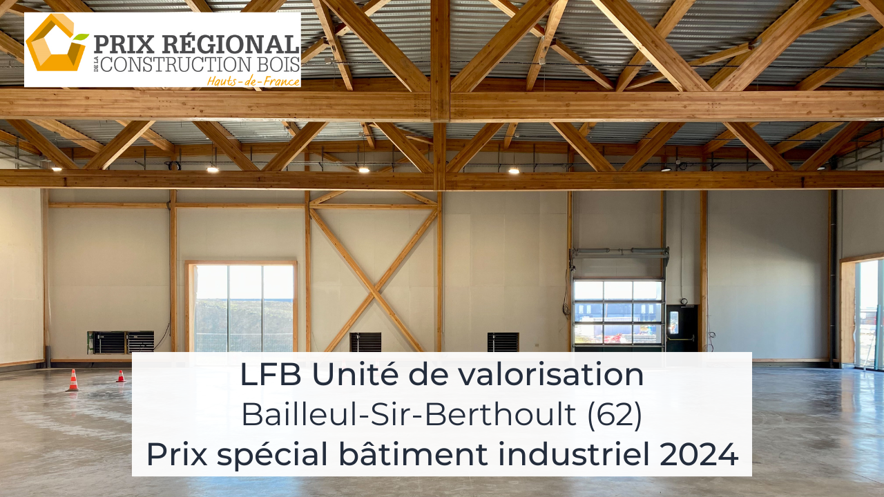 Prix spécial bâtiment industriel: « LFB Unité de valorisation » – Prix Régional Construction Bois 2024