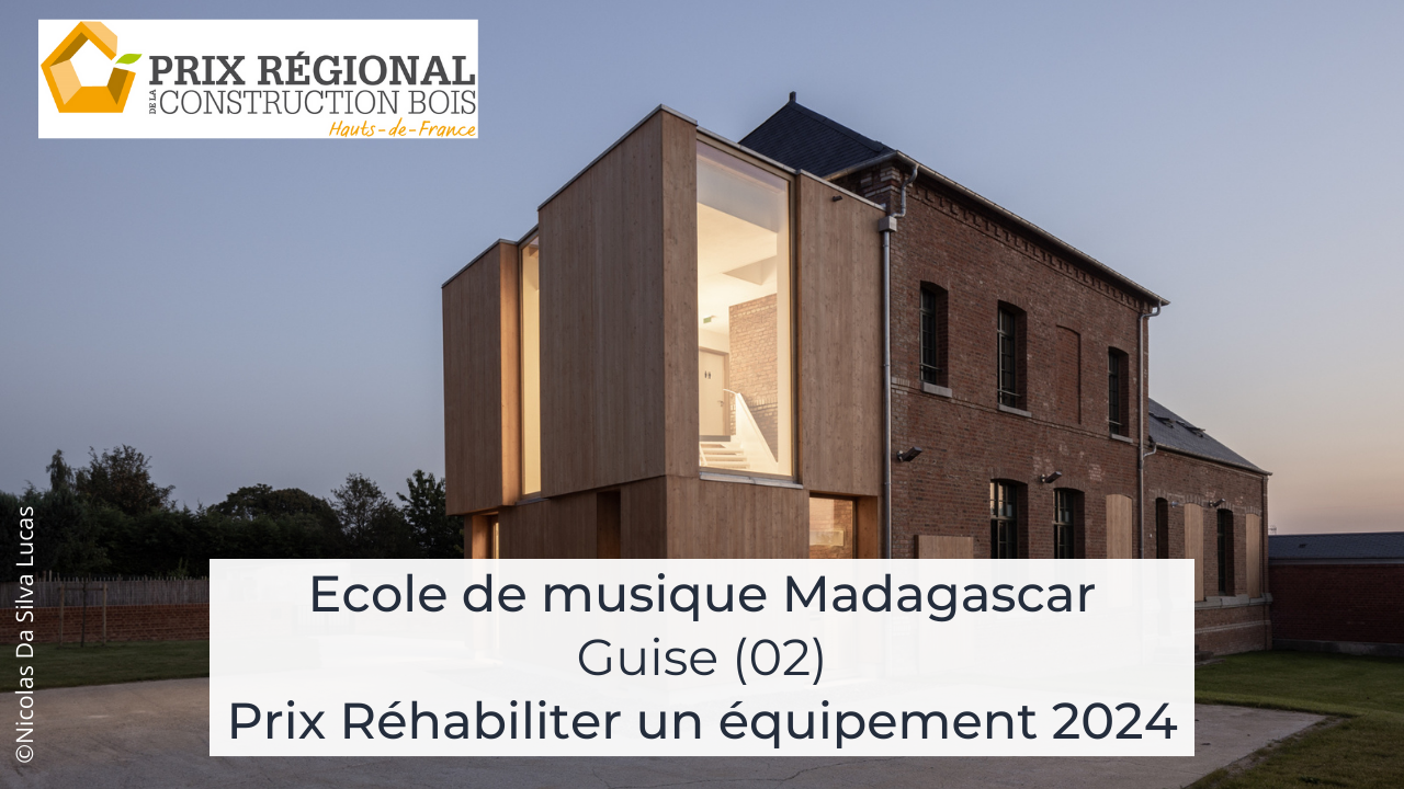 Prix Réhabiliter un équipement: « École de musique Madagascar » – Prix Régional Construction Bois 2024